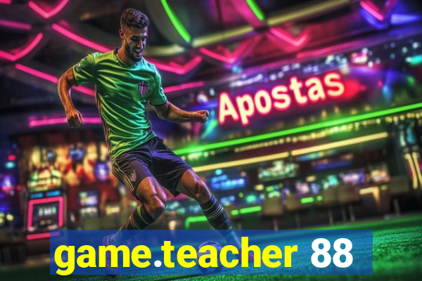 game.teacher 88